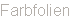 Farbfolien